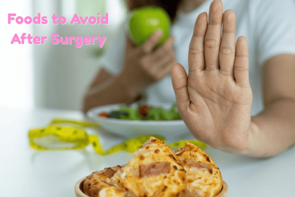 Foods to Avoid After Surgery
